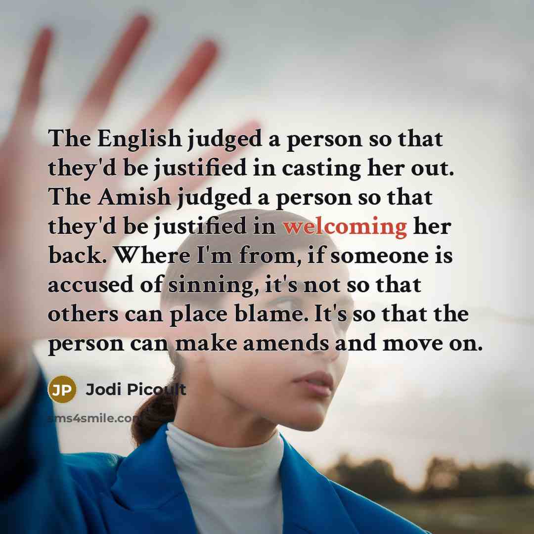 “The English judged a person so that they'd be justified…” quote by Jodi Picoult