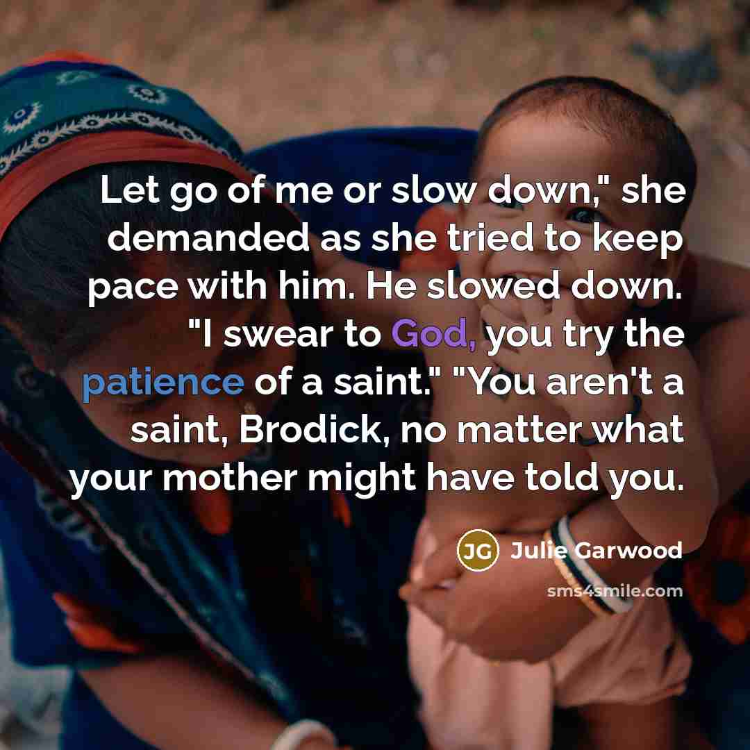 “Let go of me or slow down," she demanded as…” quote by Julie Garwood