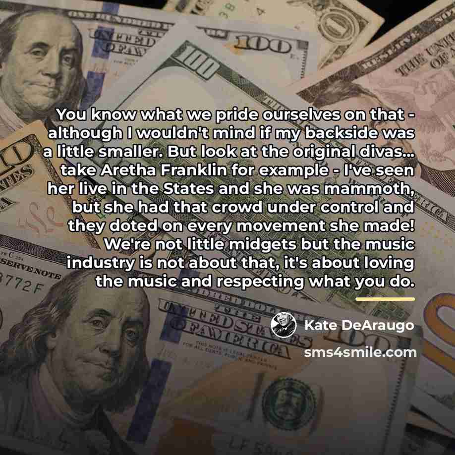 “You know what we pride ourselves on that - although…” quote by Kate DeAraugo