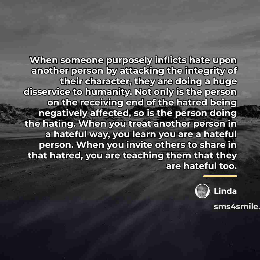 “When someone purposely inflicts hate upon another person by attacking…” quote by Linda