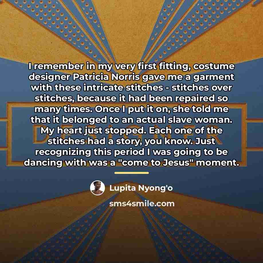“I remember in my very first fitting, costume designer Patricia…” quote by Lupita Nyong'o