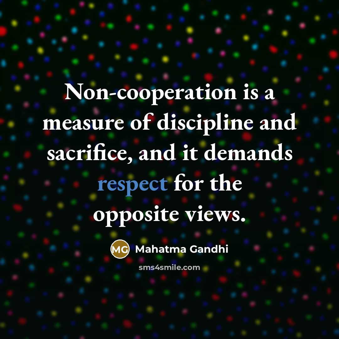 “Non-cooperation is a measure of discipline and sacrifice, and it…” quote by Mahatma Gandhi