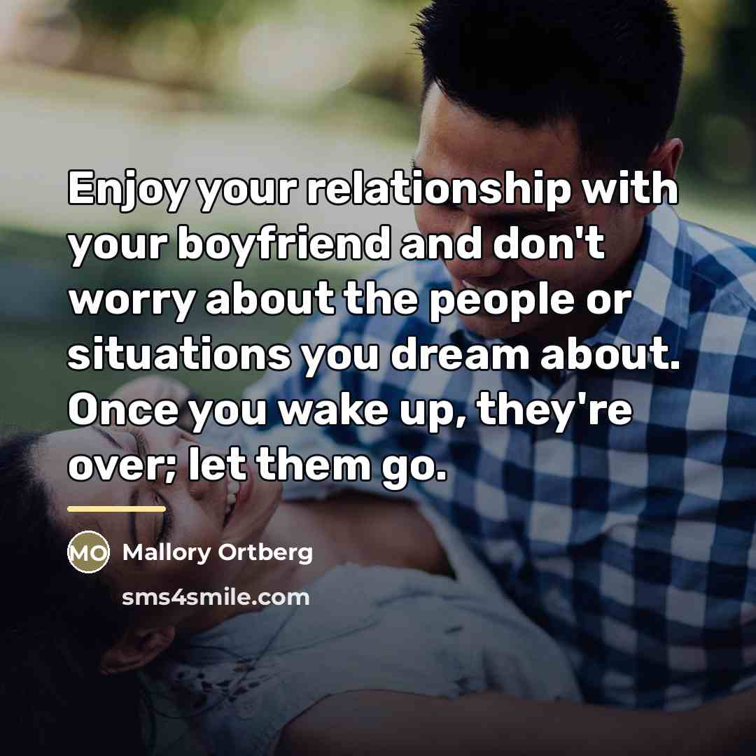 “Enjoy your relationship with your boyfriend and don't worry about…” quote by Mallory Ortberg