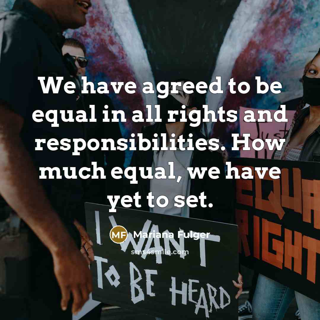 “We have agreed to be equal in all rights and…” quote by Mariana Fulger
