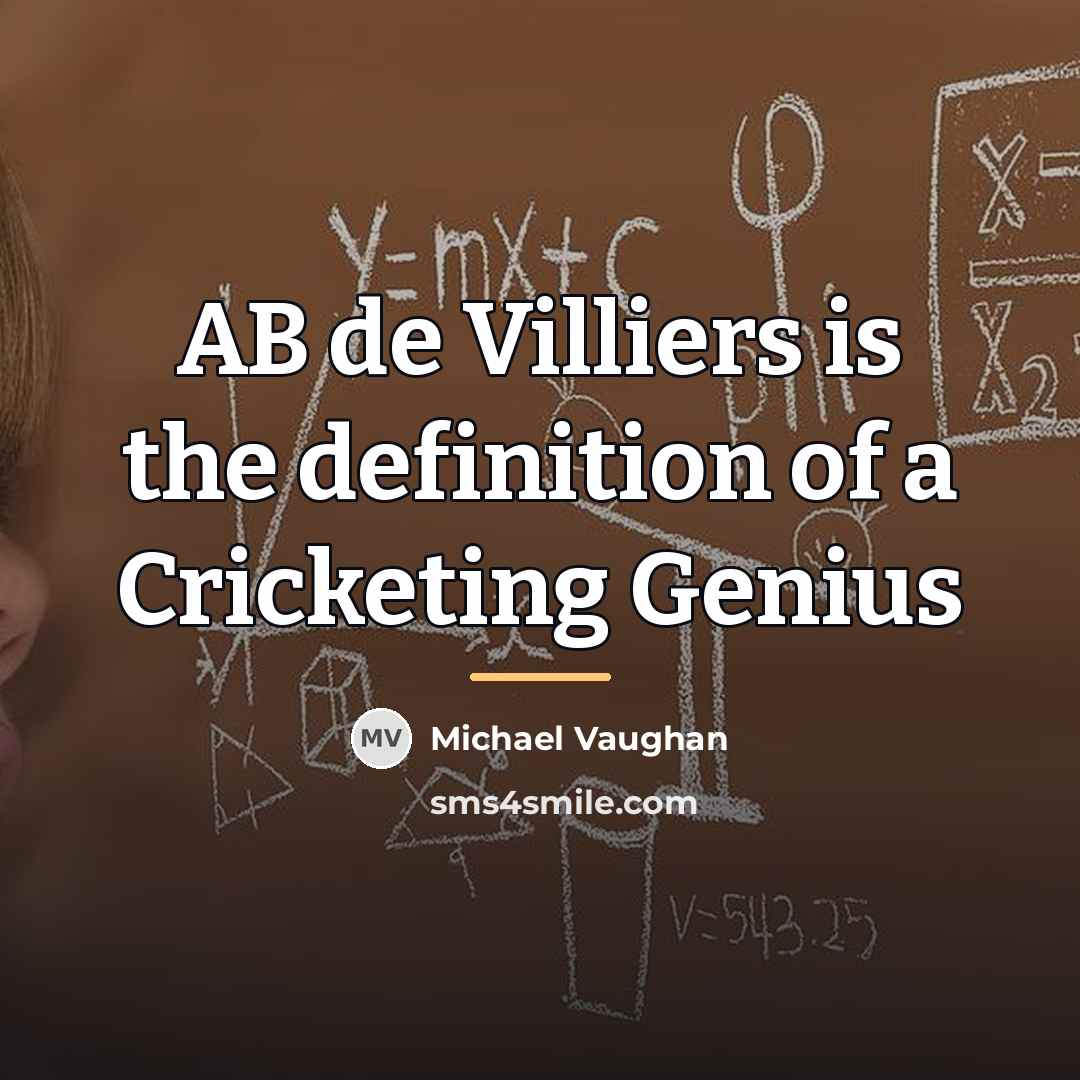 “AB de Villiers is the definition of a Cricketing Genius…” quote by Michael Vaughan
