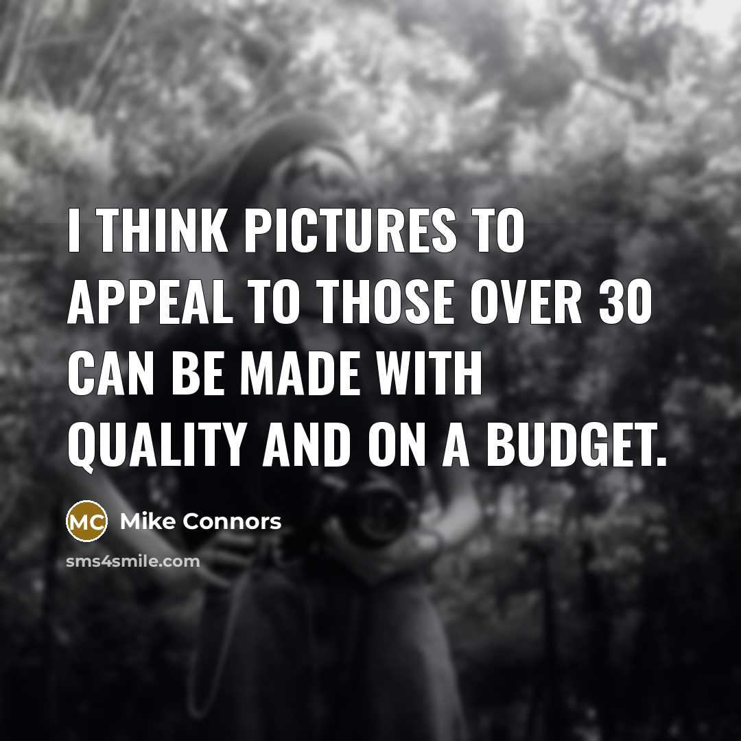 “I think pictures to appeal to those over 30 can…” quote by Mike Connors