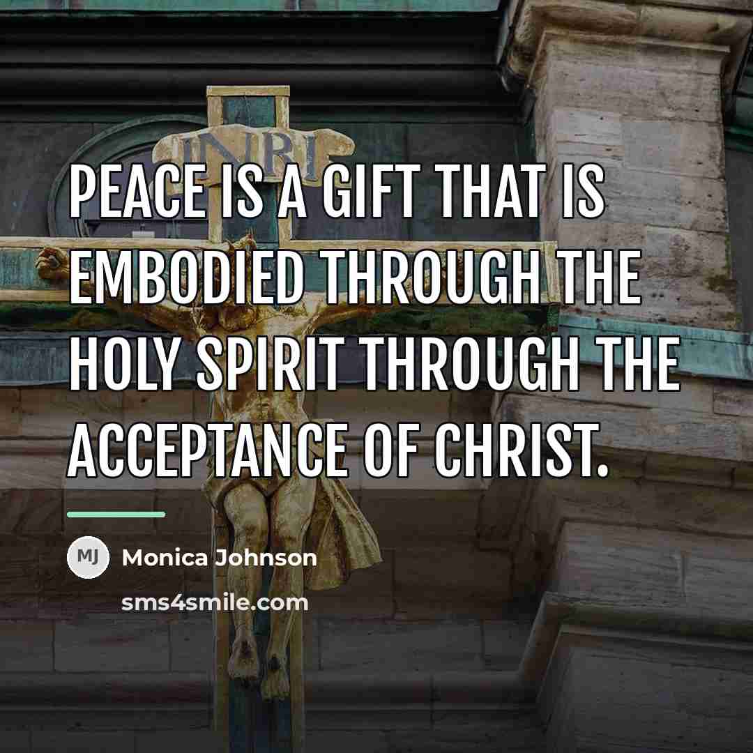 “Peace is a gift that is embodied through the Holy…” quote by Monica Johnson