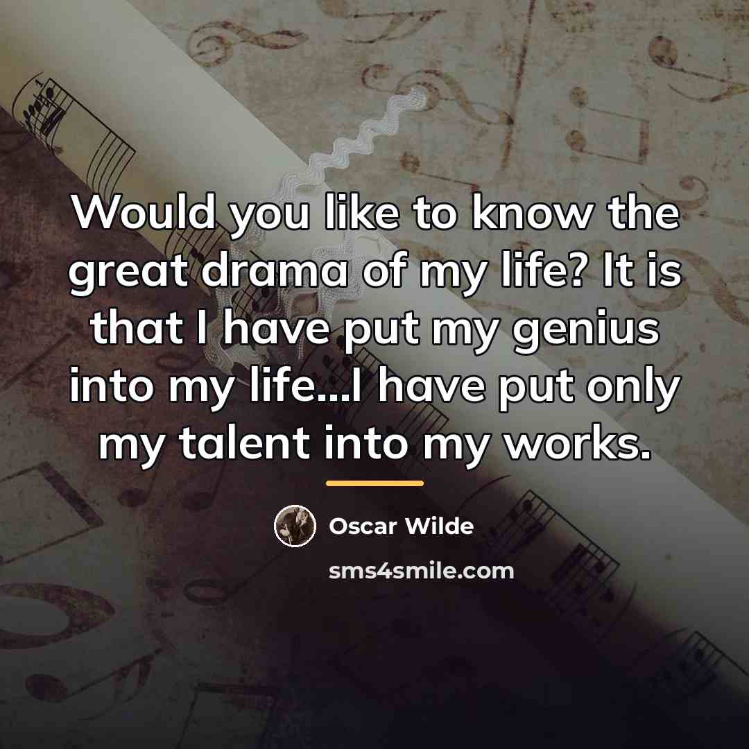 “Would you like to know the great drama of my…” quote by Oscar Wilde