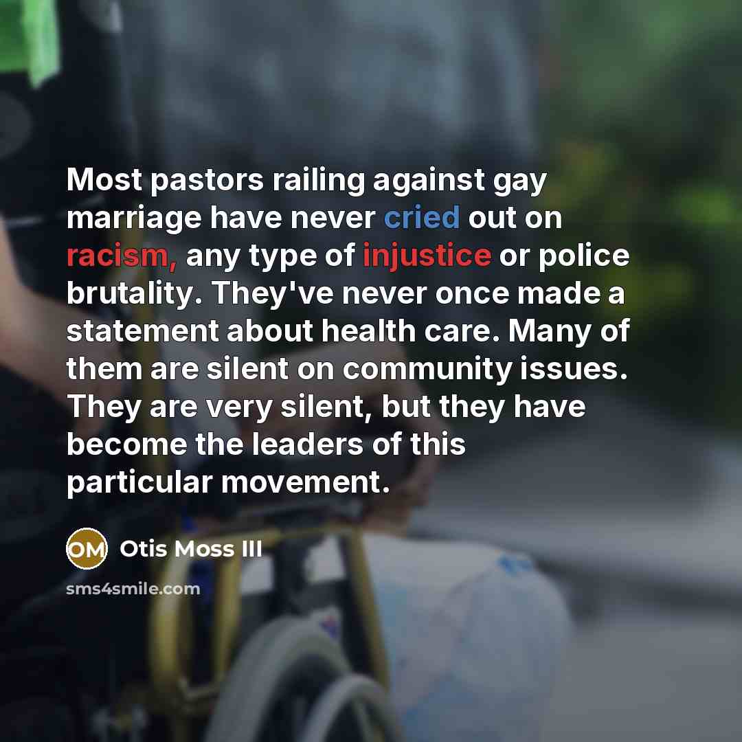 “Most pastors railing against gay marriage have never cried out…” quote by Otis Moss III