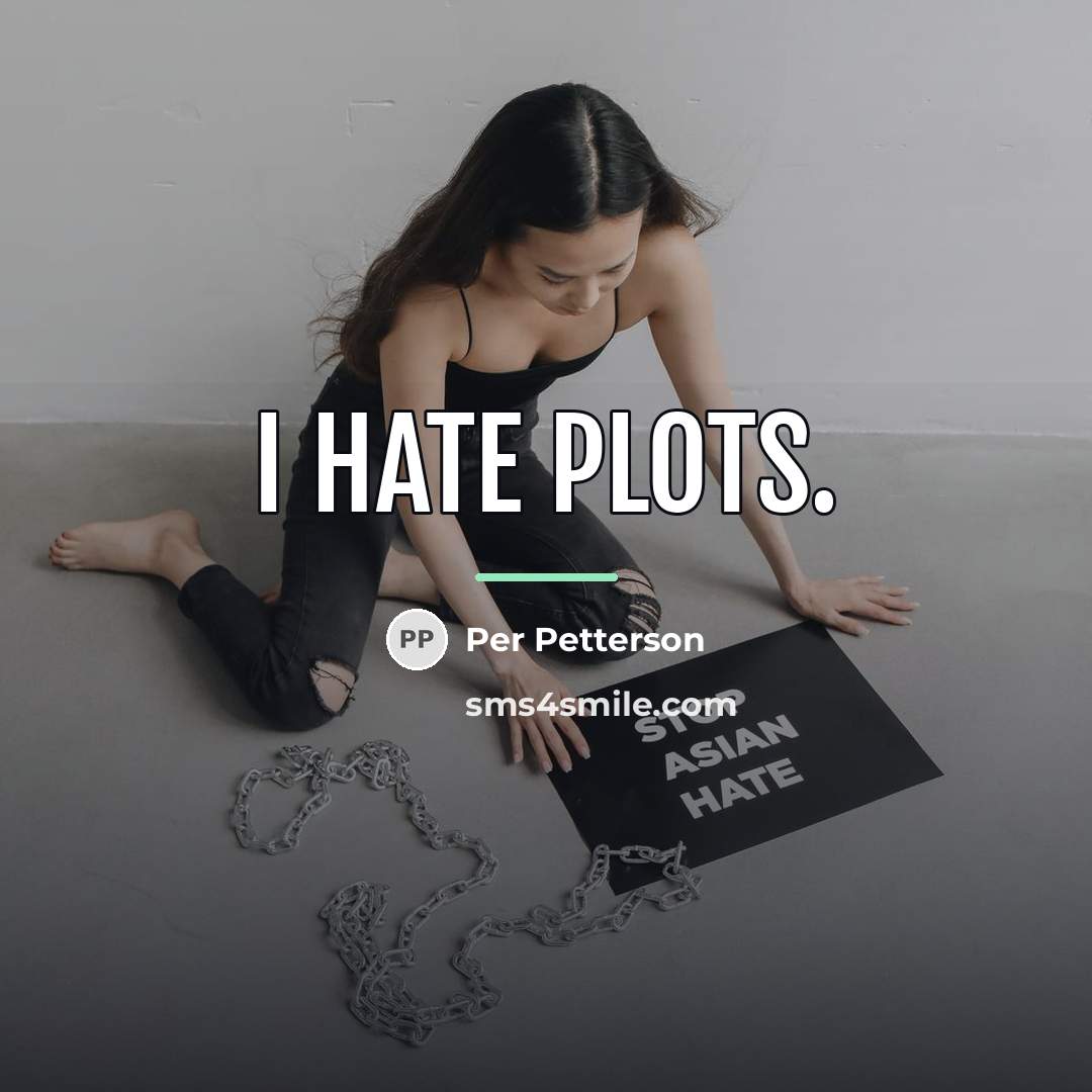 “I hate plots.…” quote by Per Petterson