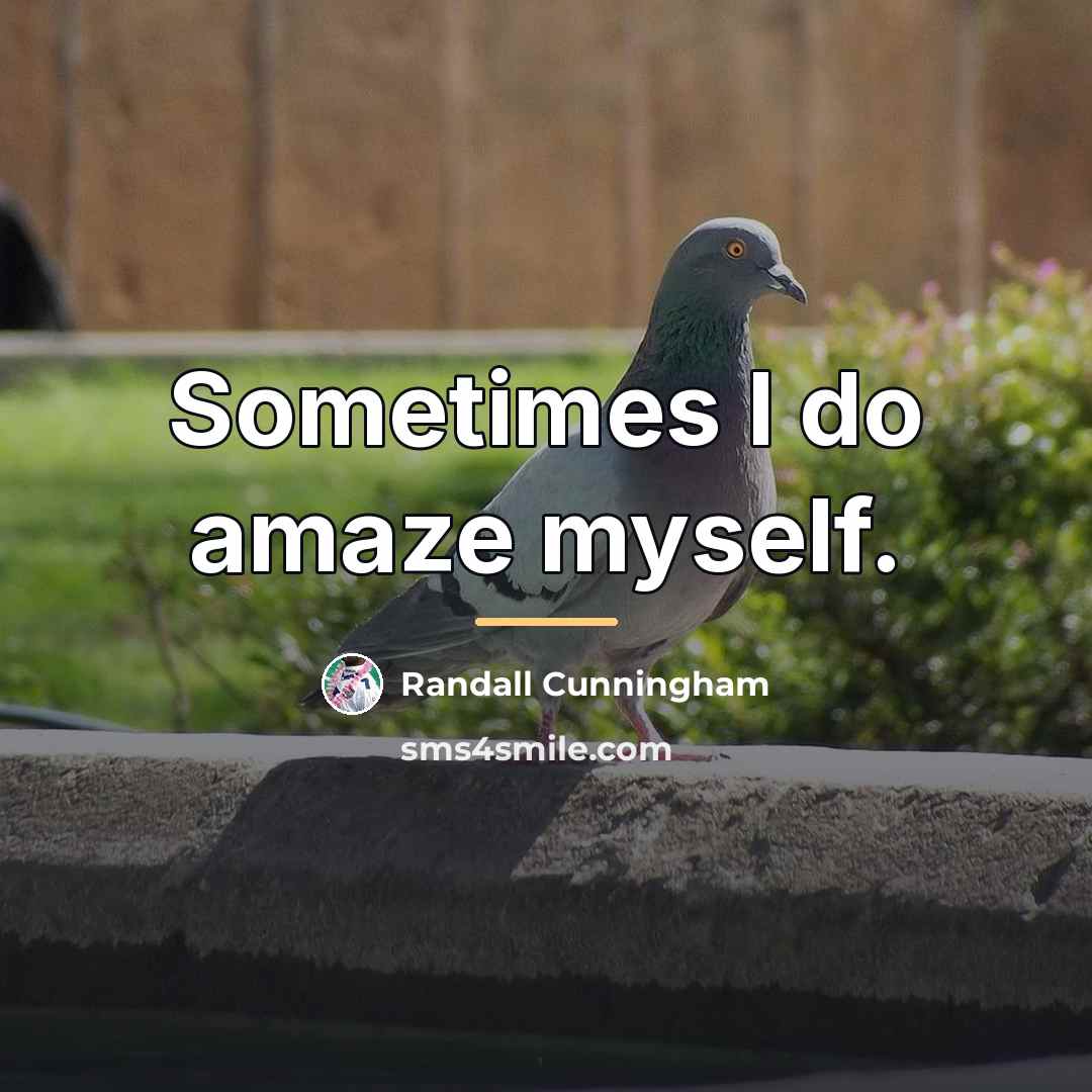 “Sometimes I do amaze myself.…” quote by Randall Cunningham