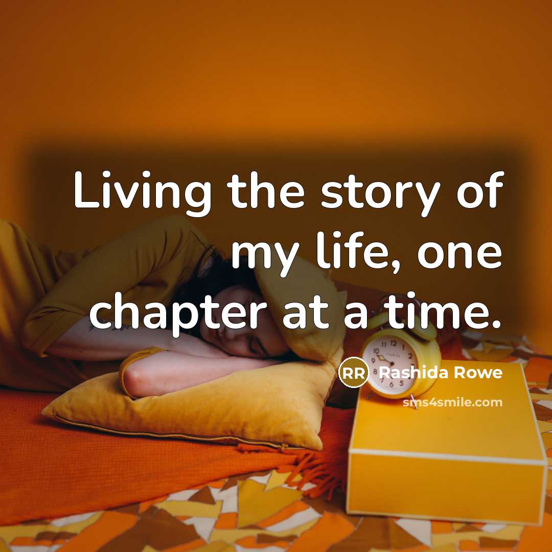 “Living the story of my life, one chapter at a…” quote by Rashida Rowe