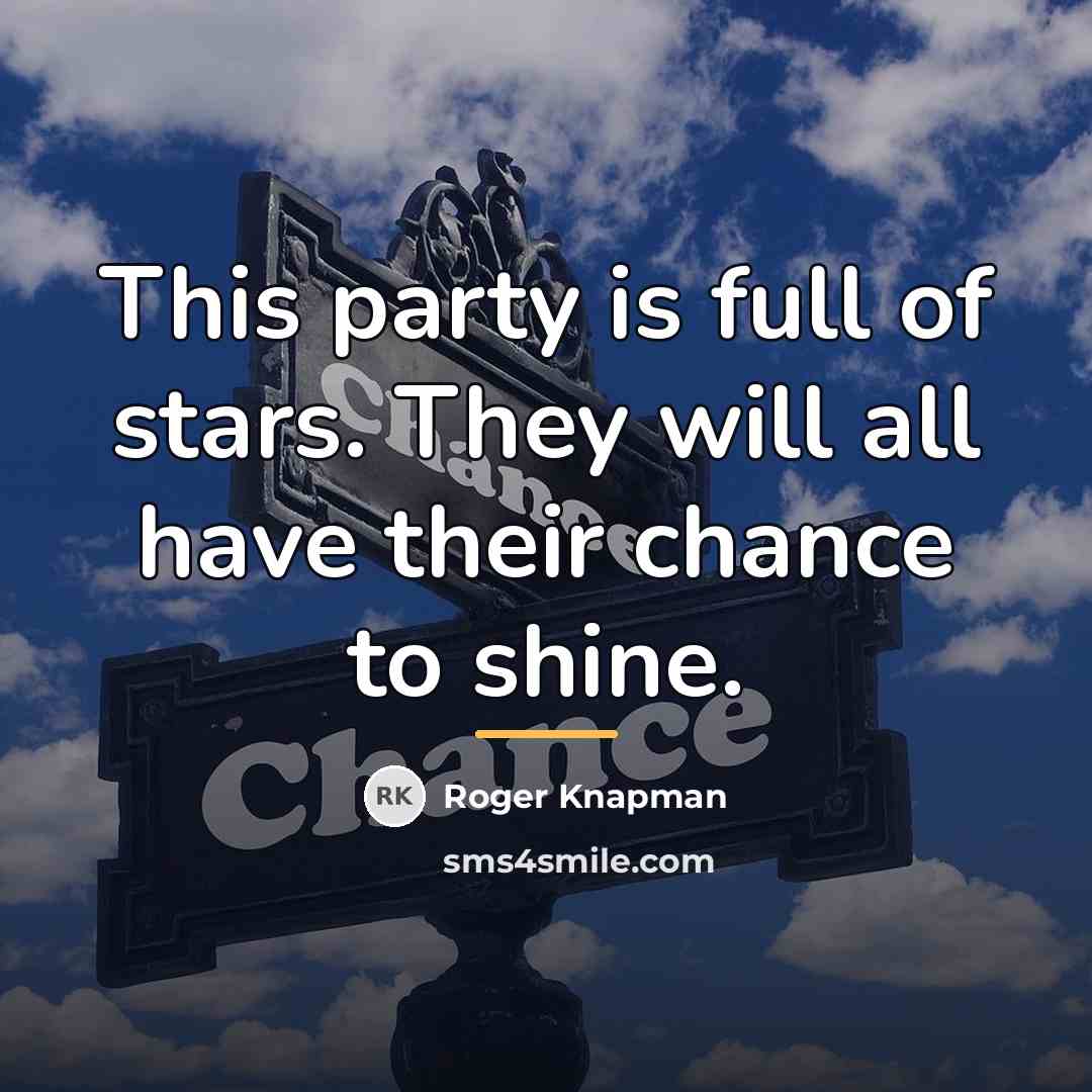 “This party is full of stars. They will all have…” quote by Roger Knapman