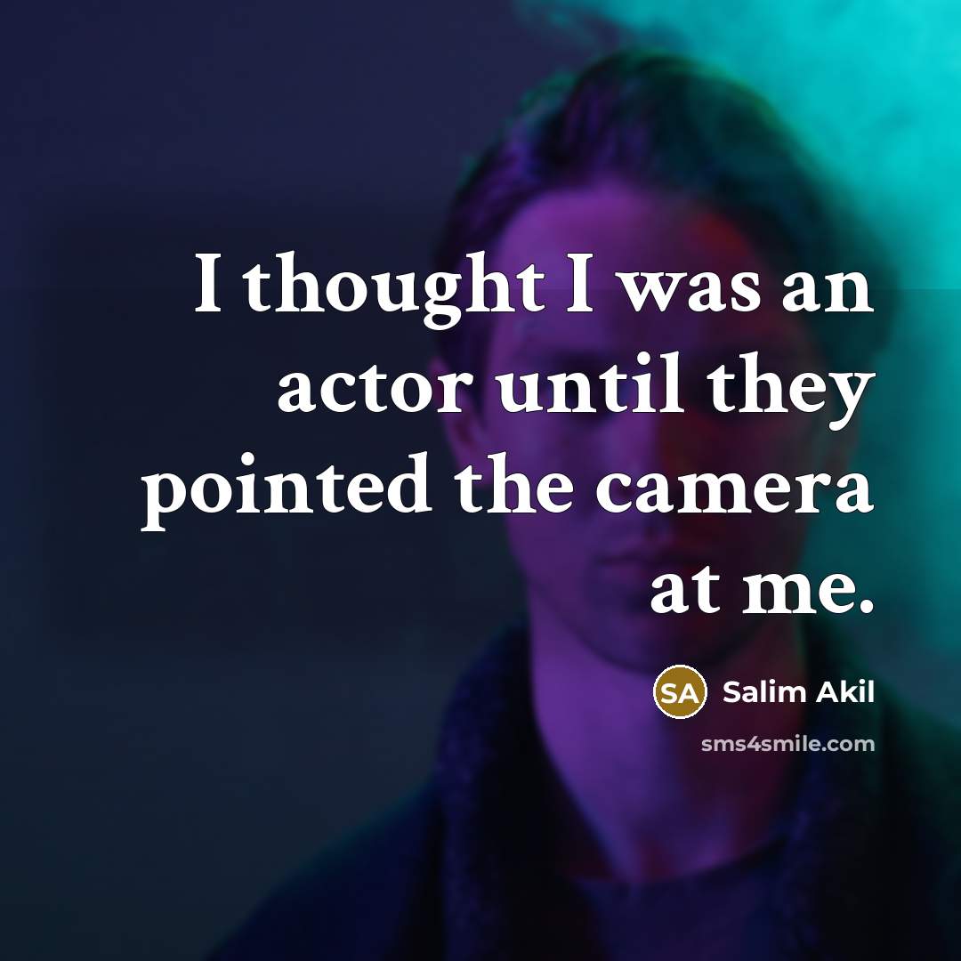 “I thought I was an actor until they pointed the…” quote by Salim Akil