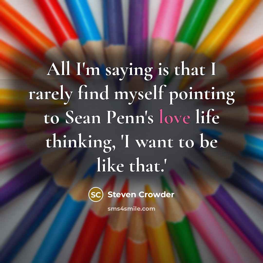 “All I'm saying is that I rarely find myself pointing…” quote by Steven Crowder