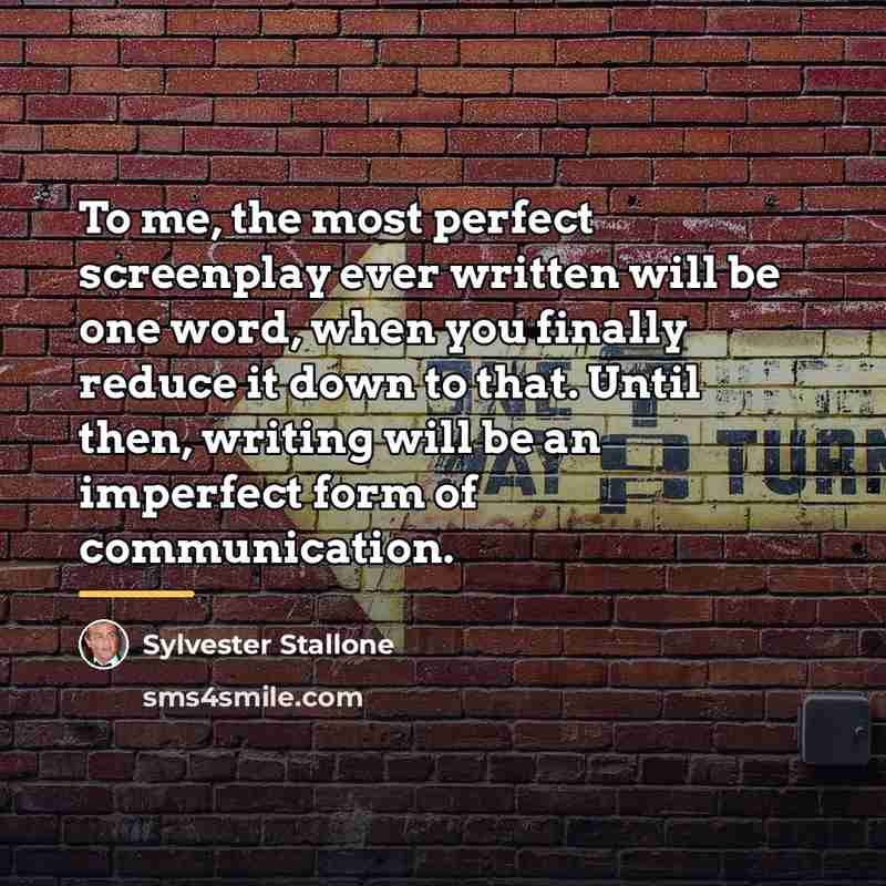 “To me, the most perfect screenplay ever written will be…” quote by Sylvester Stallone
