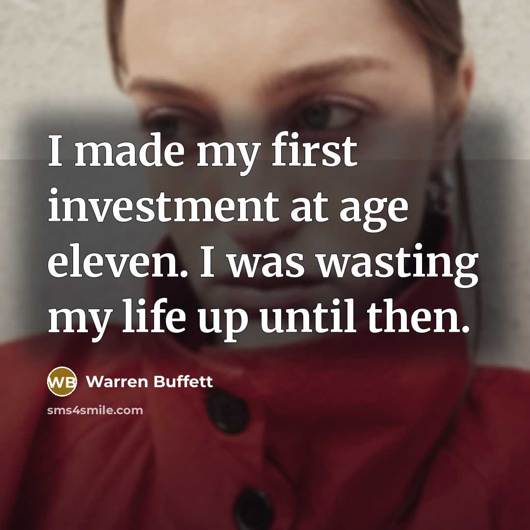 “I made my first investment at age eleven. I was…” quote by Warren Buffett