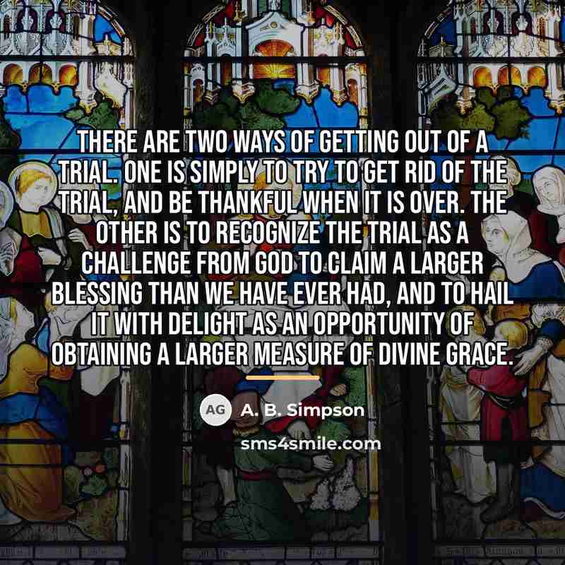 “There are two ways of getting out of a trial.…” quote by A. B. Simpson