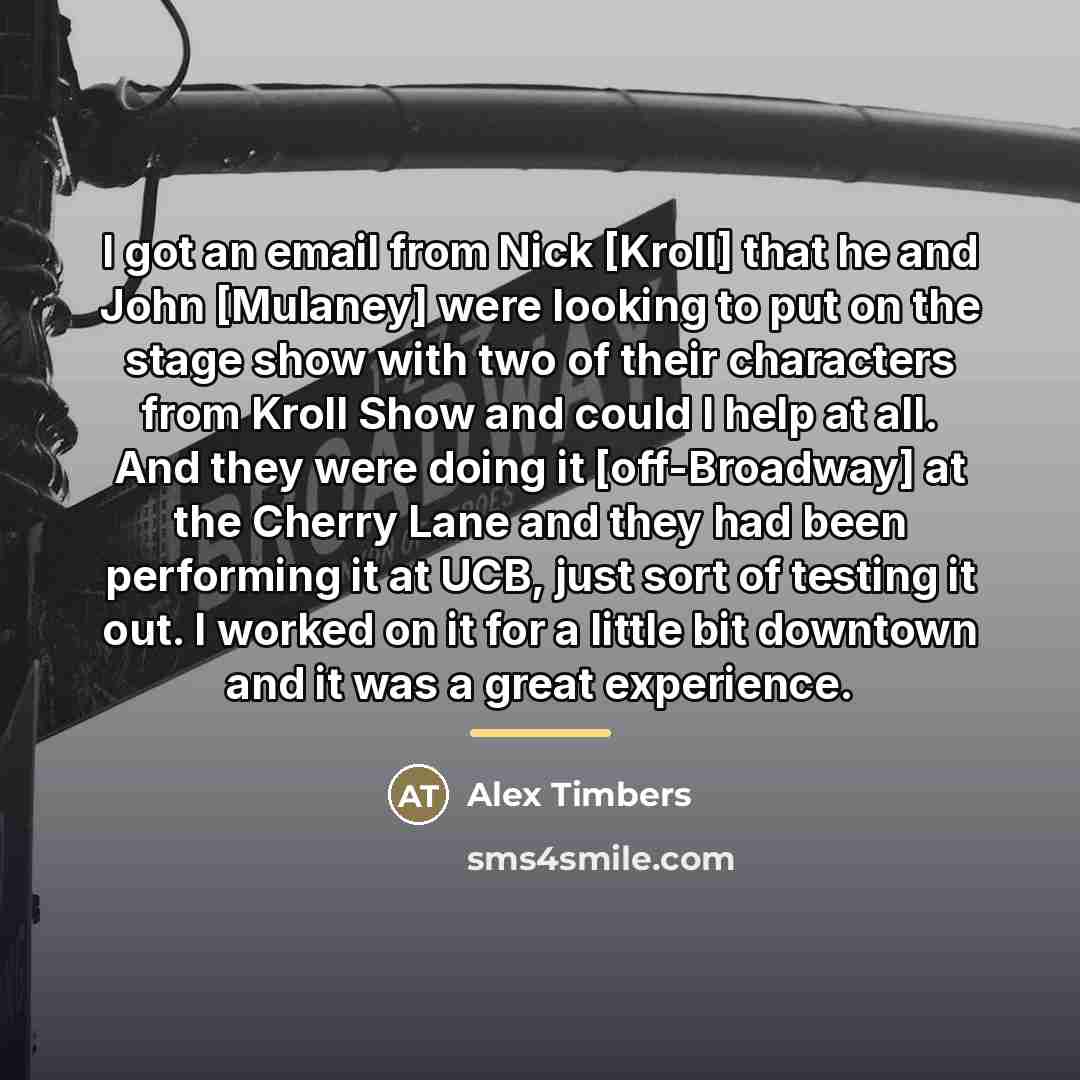 “I got an email from Nick [Kroll] that he and…” quote by Alex Timbers
