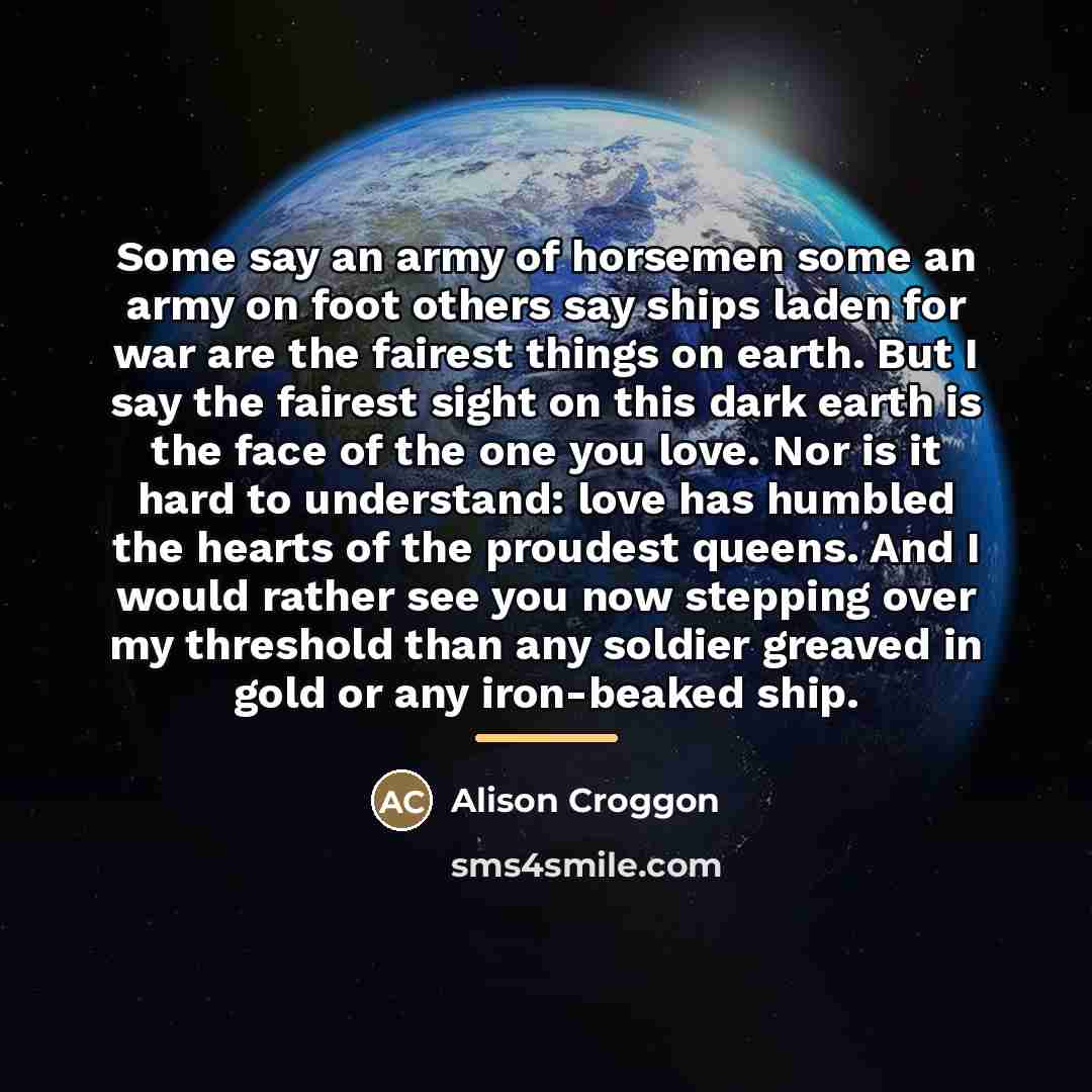 “Some say an army of horsemen some an army on…” quote by Alison Croggon