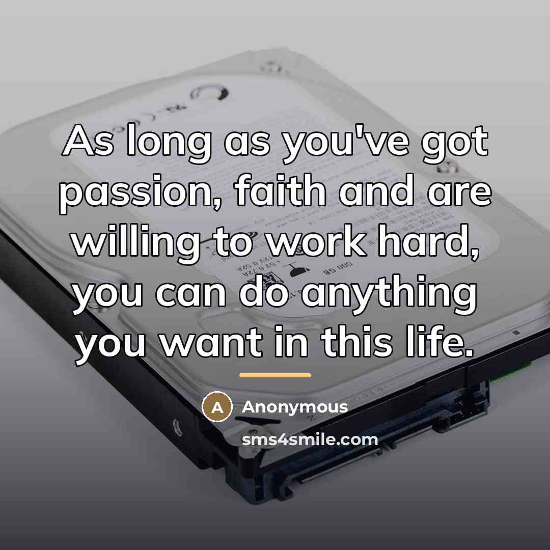 “As long as you've got passion, faith and are willing…” quote by Anonymous