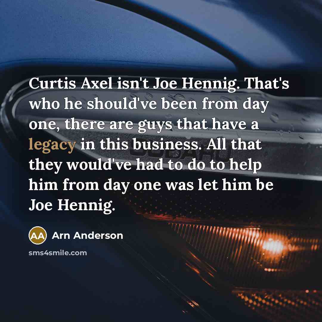 “Curtis Axel isn't Joe Hennig. That's who he should've been…” quote by Arn Anderson