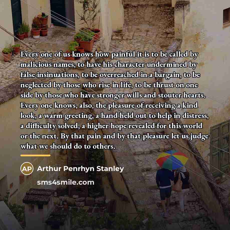 “Every one of us knows how painful it is to…” quote by Arthur Penrhyn Stanley