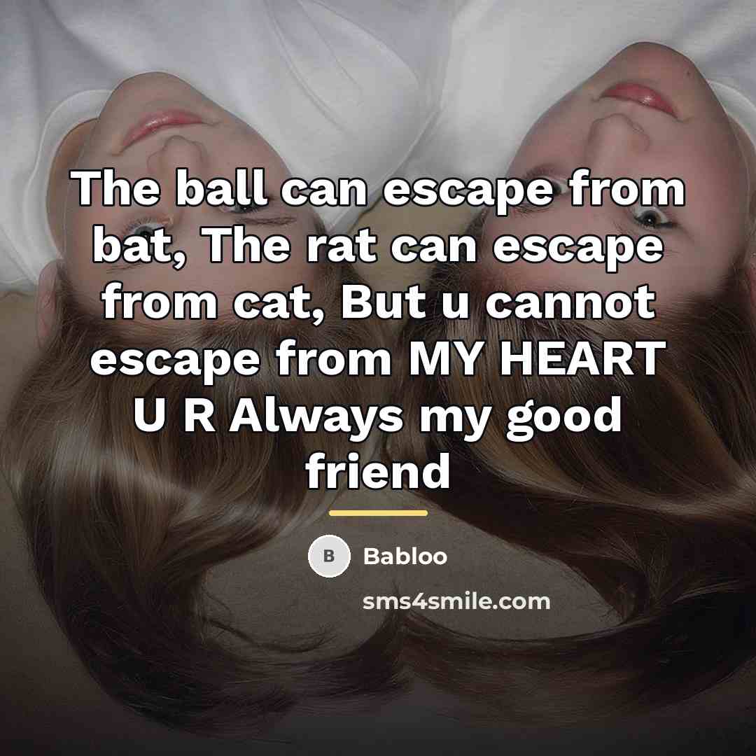 “The ball can escape from bat, The rat can escape…” quote by Babloo