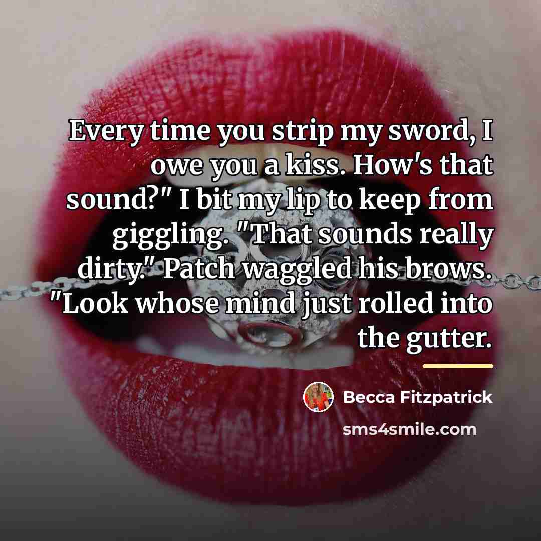 “Every time you strip my sword, I owe you a…” quote by Becca Fitzpatrick