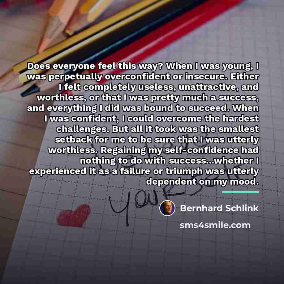 “Does everyone feel this way? When I was young, I…” quote by Bernhard Schlink