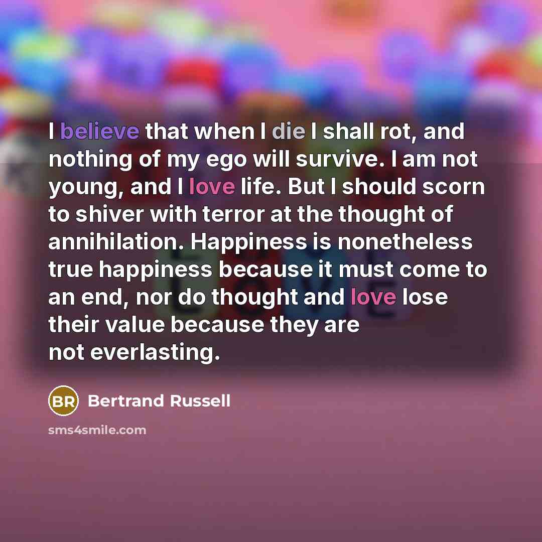 “I believe that when I die I shall rot, and…” quote by Bertrand Russell