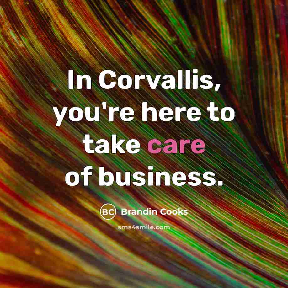 “In Corvallis, you're here to take care of business.…” quote by Brandin Cooks