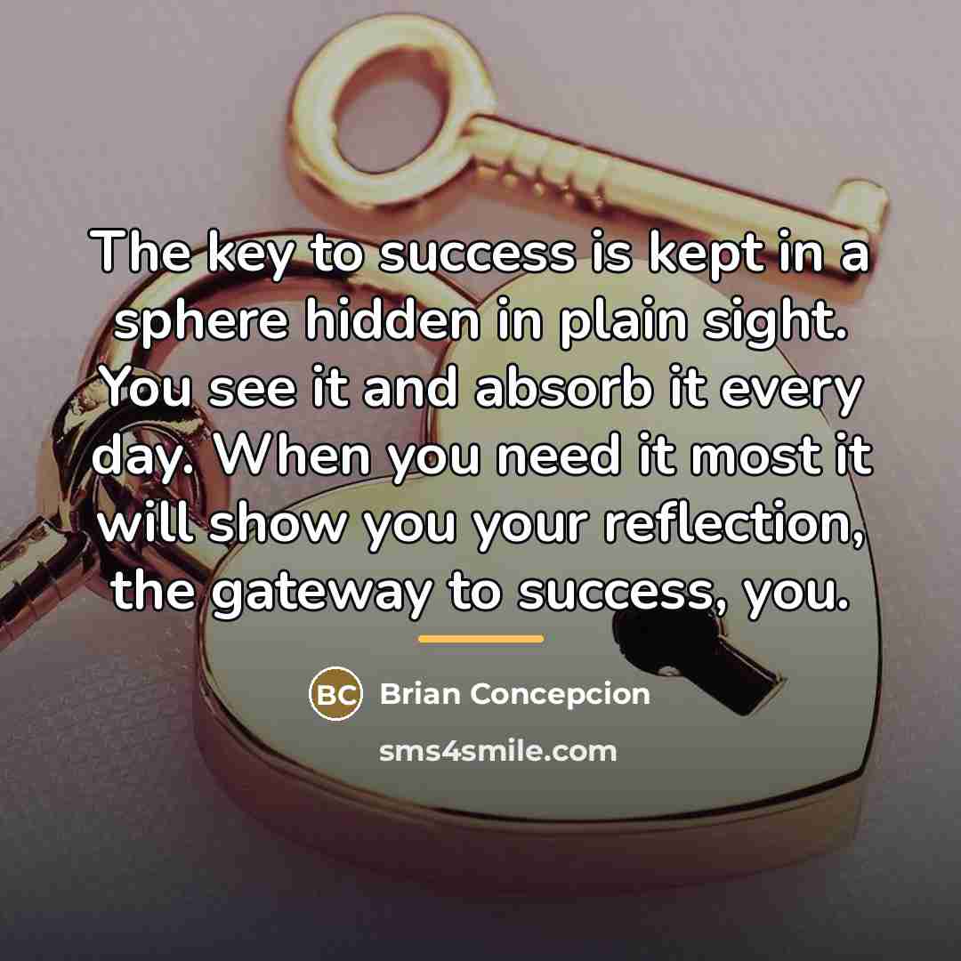 “The key to success is kept in a sphere hidden…” quote by Brian Concepcion