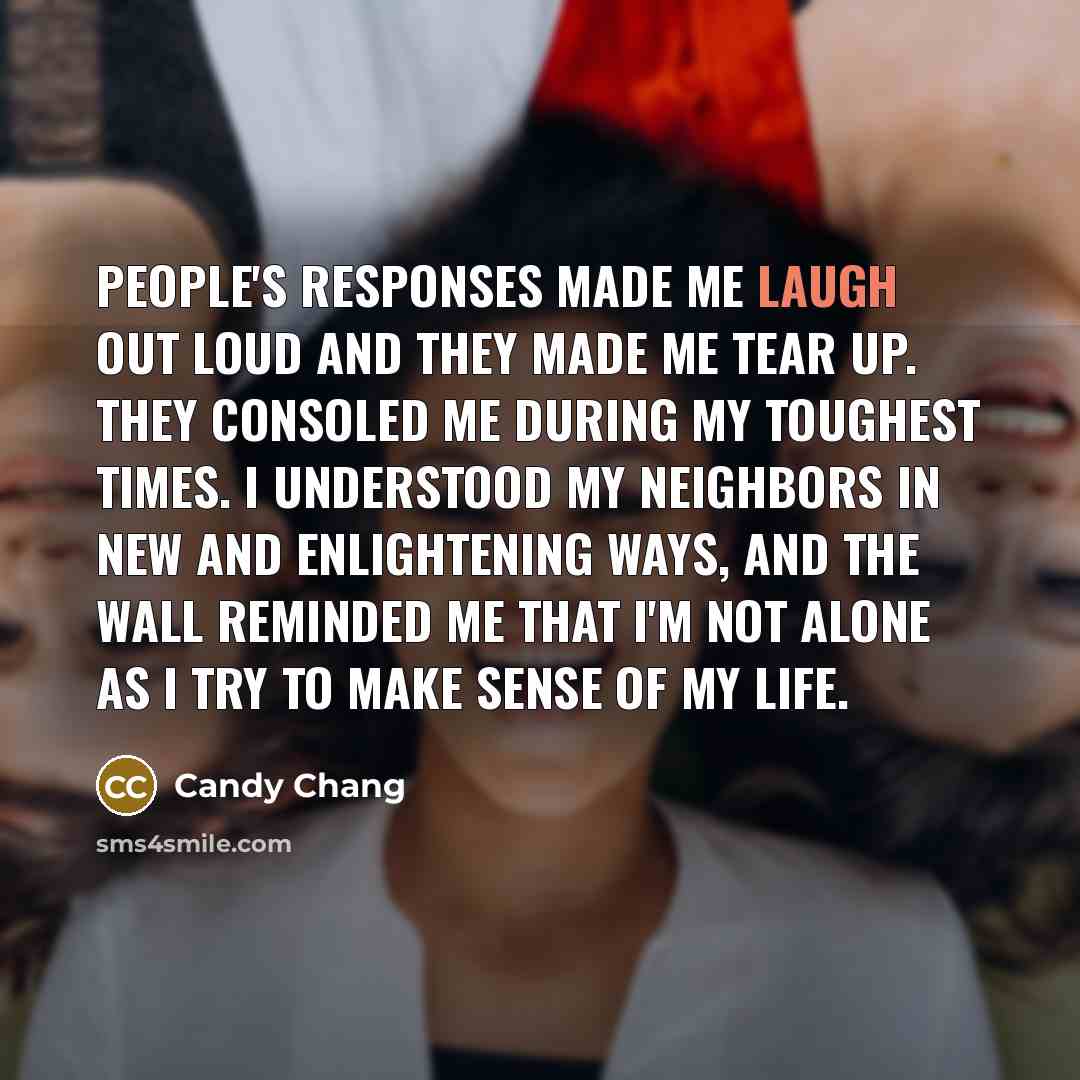 “People's responses made me laugh out loud and they made…” quote by Candy Chang