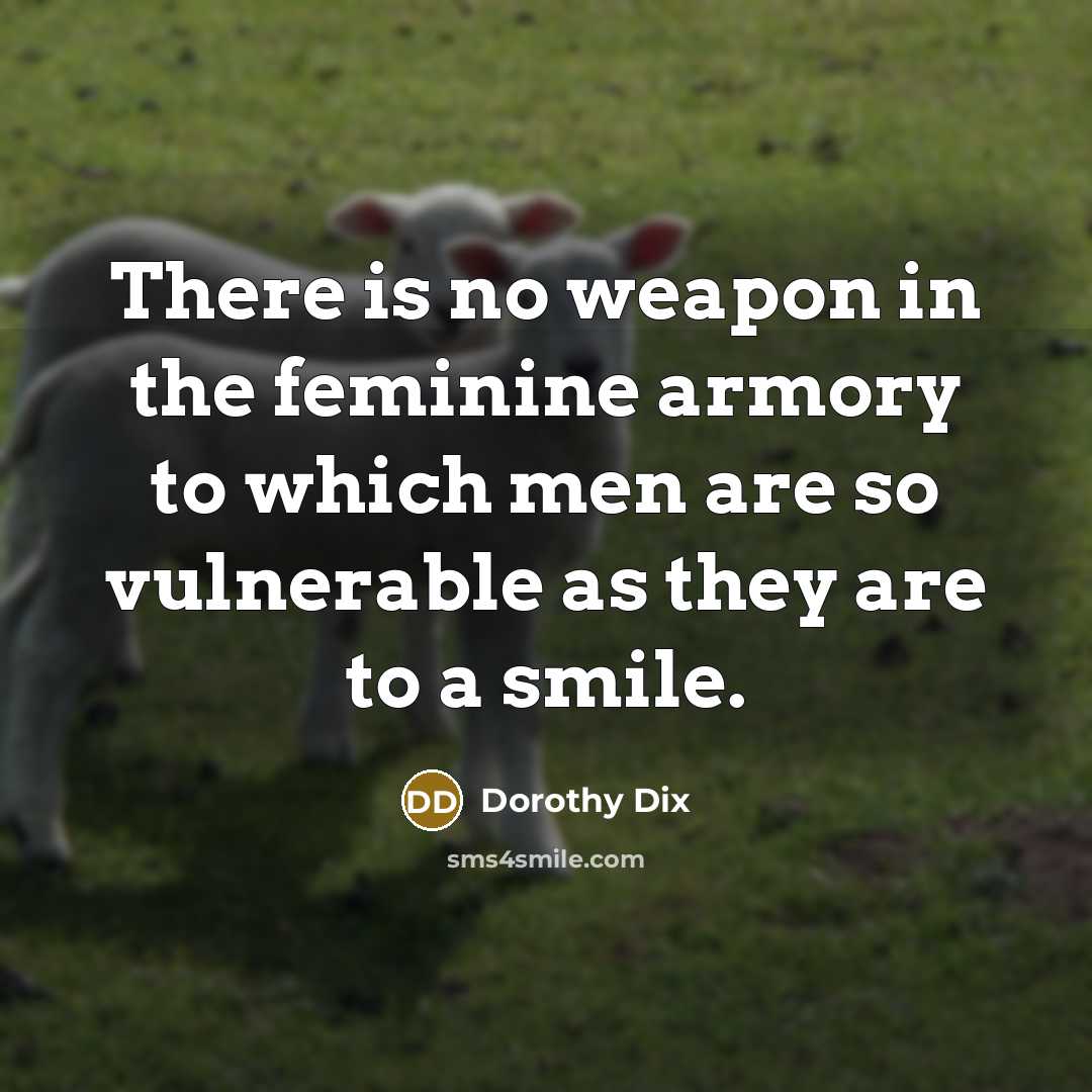 “There is no weapon in the feminine armory to which…” quote by Dorothy Dix