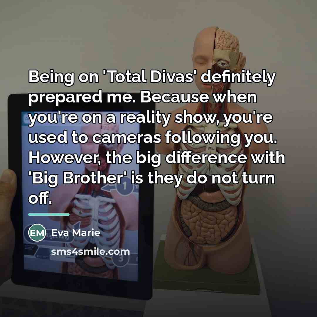 “Being on 'Total Divas' definitely prepared me. Because when you're…” quote by Eva Marie