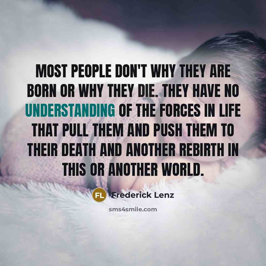 “Most people don't why they are born or why they…” quote by Frederick Lenz