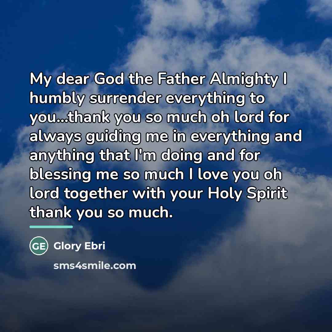 “My dear God the Father Almighty I humbly surrender everything…” quote by Glory Ebri