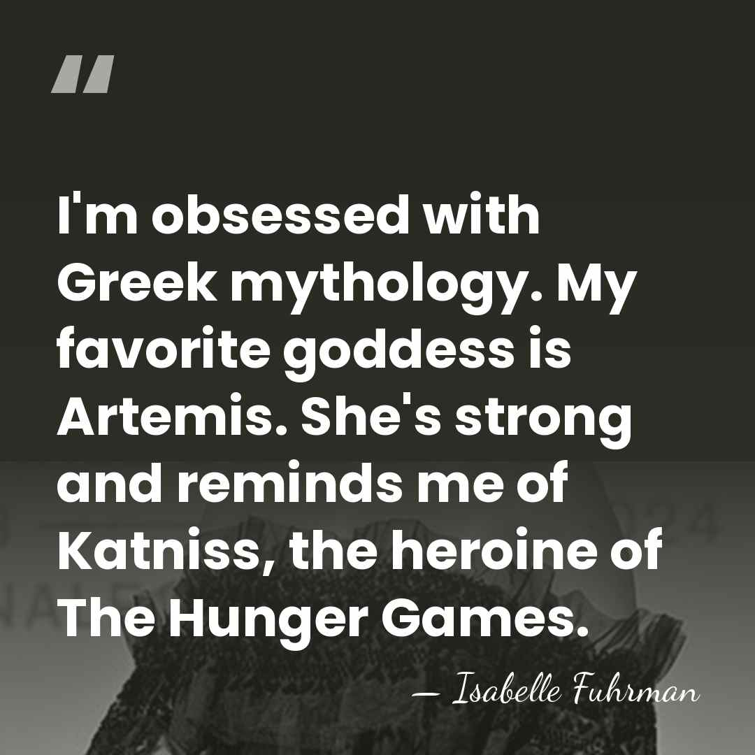 I'm obsessed with Greek mythology. My favorite goddess is Artemis. She's strong&hellip; - Isabelle Fuhrman