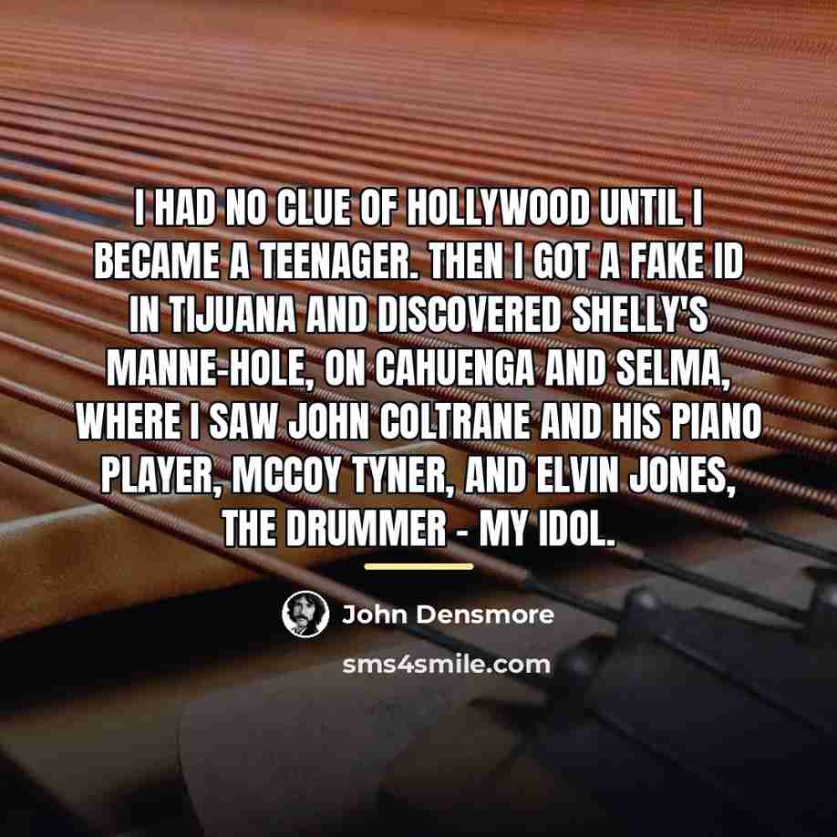 “I had no clue of Hollywood until I became a…” quote by John Densmore