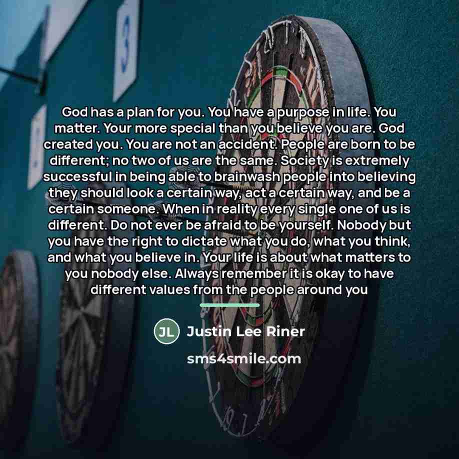 “God has a plan for you. You have a purpose…” quote by Justin Lee Riner