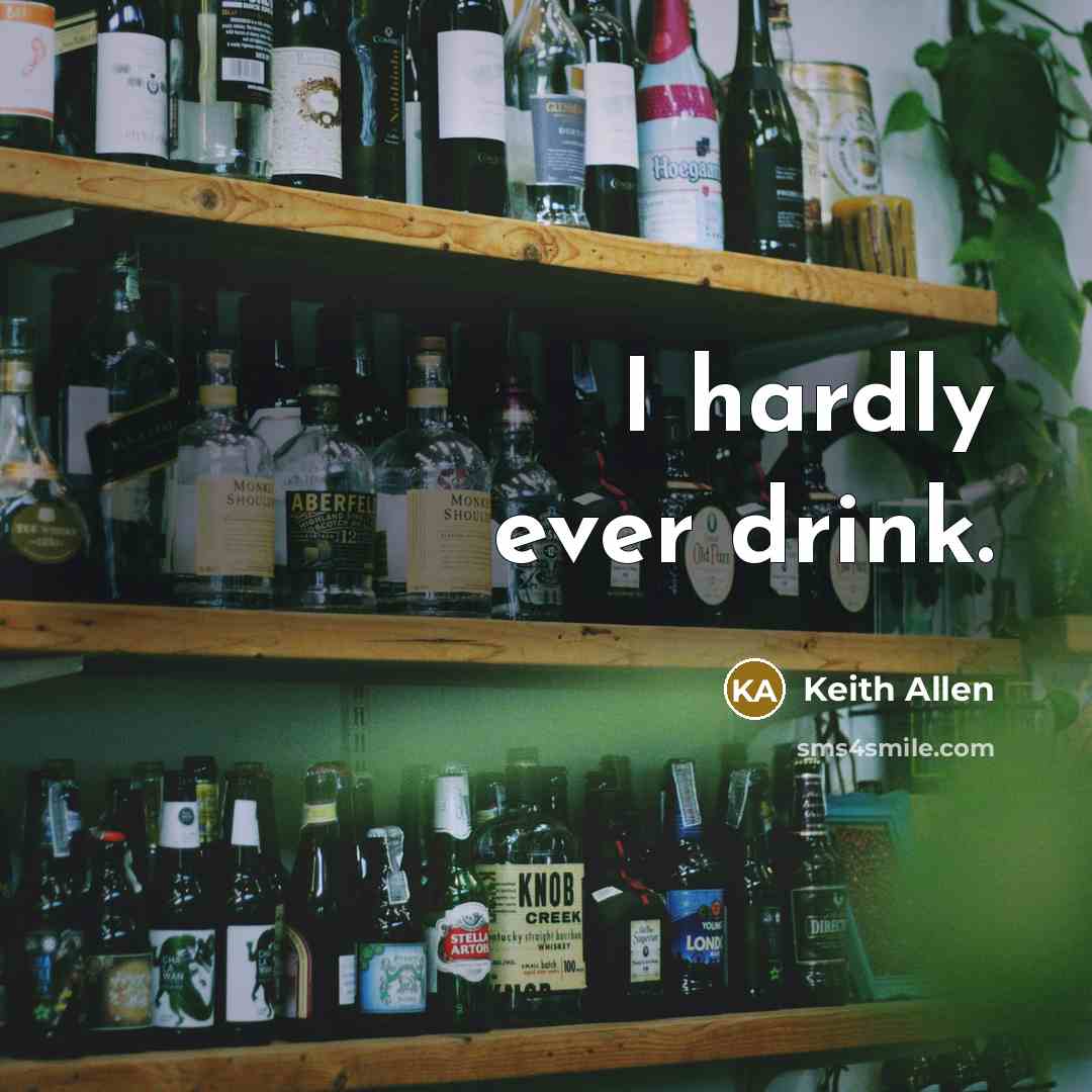 “I hardly ever drink.…” quote by Keith Allen