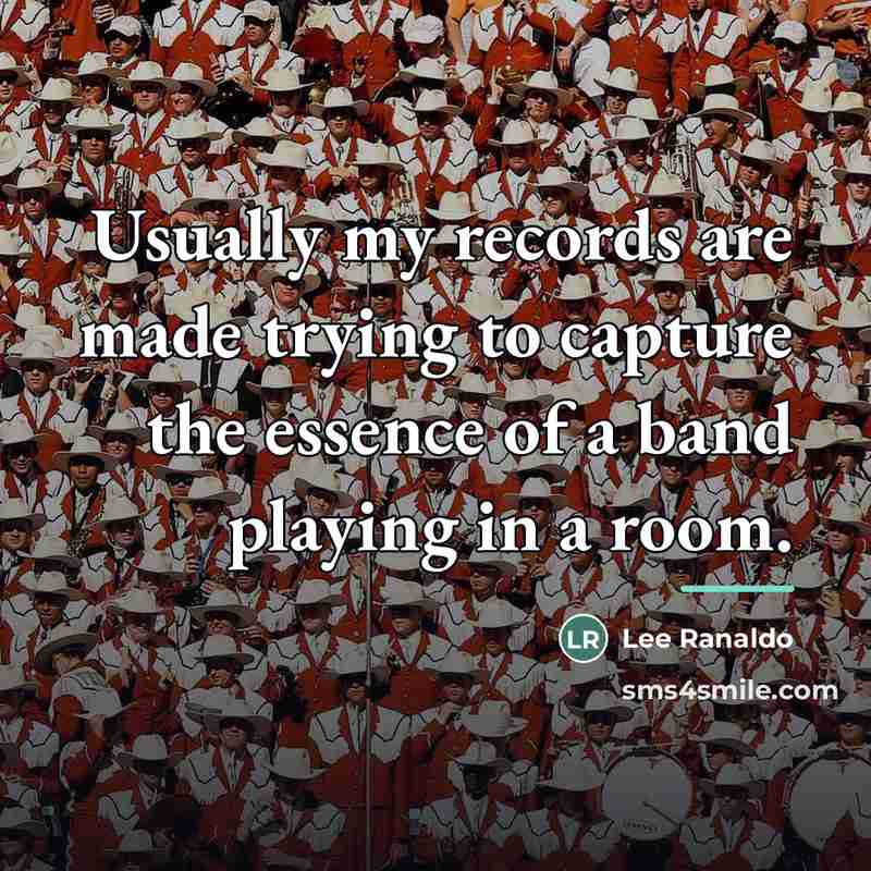 “Usually my records are made trying to capture the essence…” quote by Lee Ranaldo