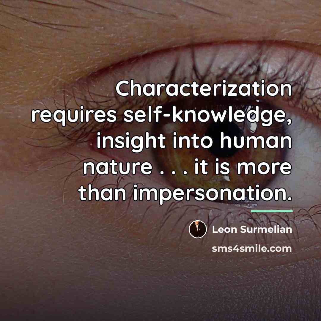 “Characterization requires self-knowledge, insight into human nature . . .…” quote by Leon Surmelian