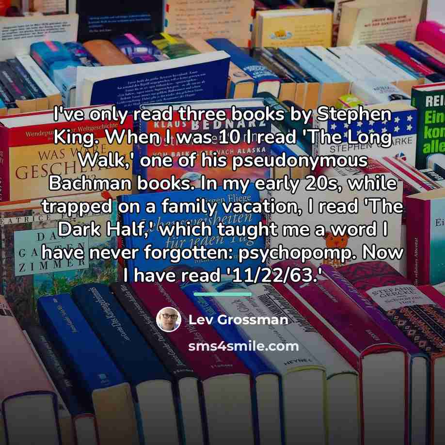 “I've only read three books by Stephen King. When I…” quote by Lev Grossman