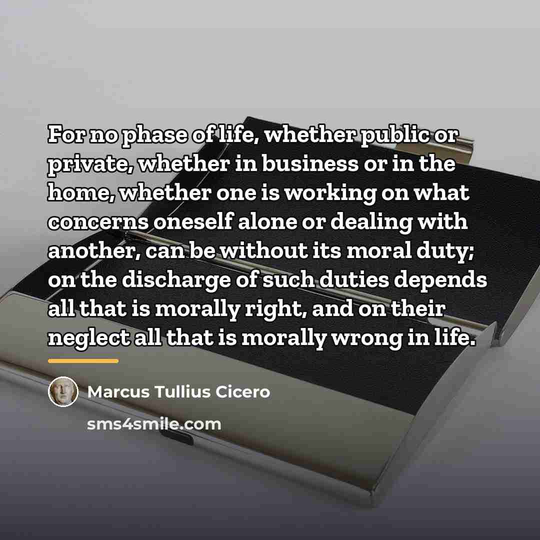 “For no phase of life, whether public or private, whether…” quote by Marcus Tullius Cicero