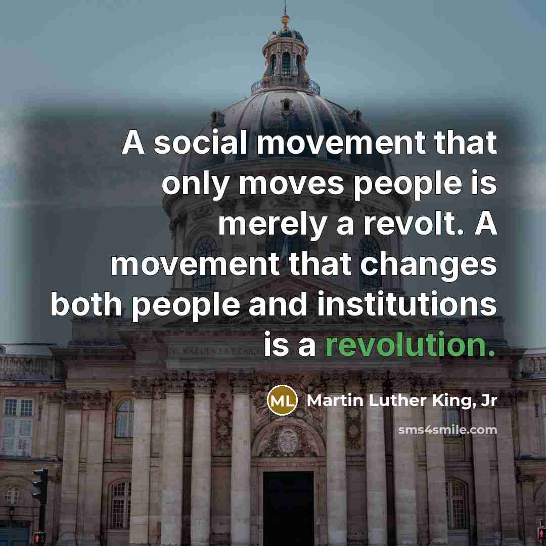 “A social movement that only moves people is merely a…” quote by Martin Luther King, Jr