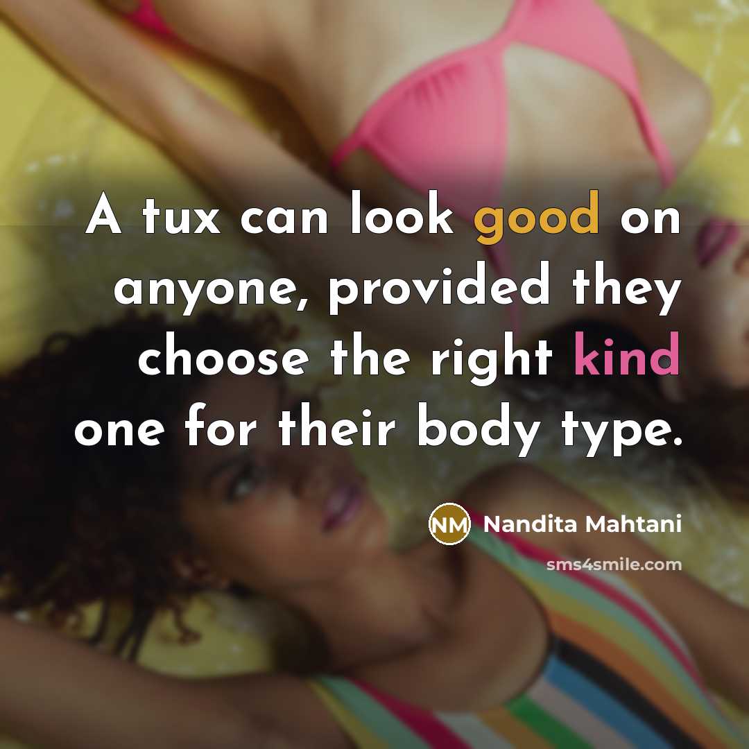 “A tux can look good on anyone, provided they choose…” quote by Nandita Mahtani