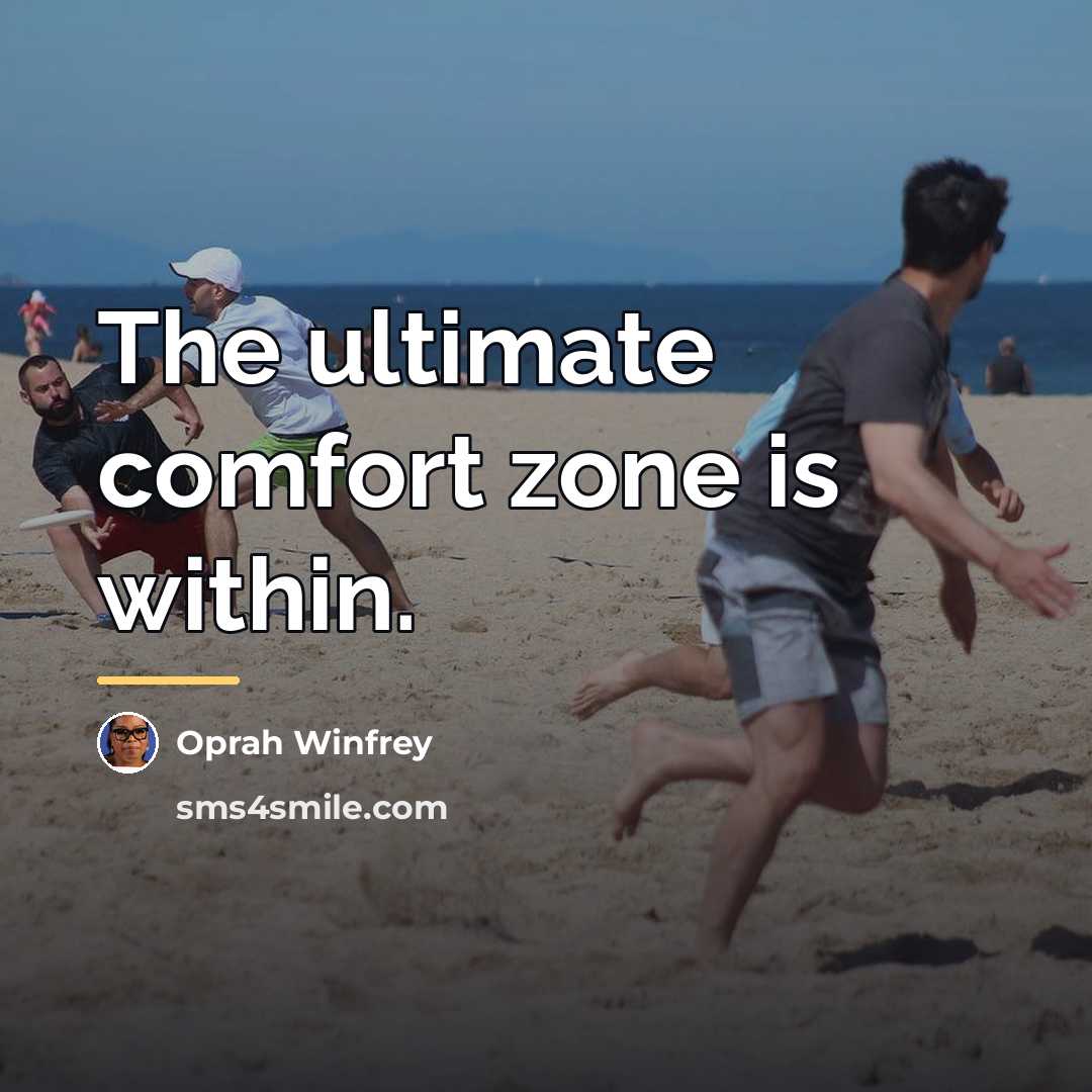 “The ultimate comfort zone is within.…” quote by Oprah Winfrey