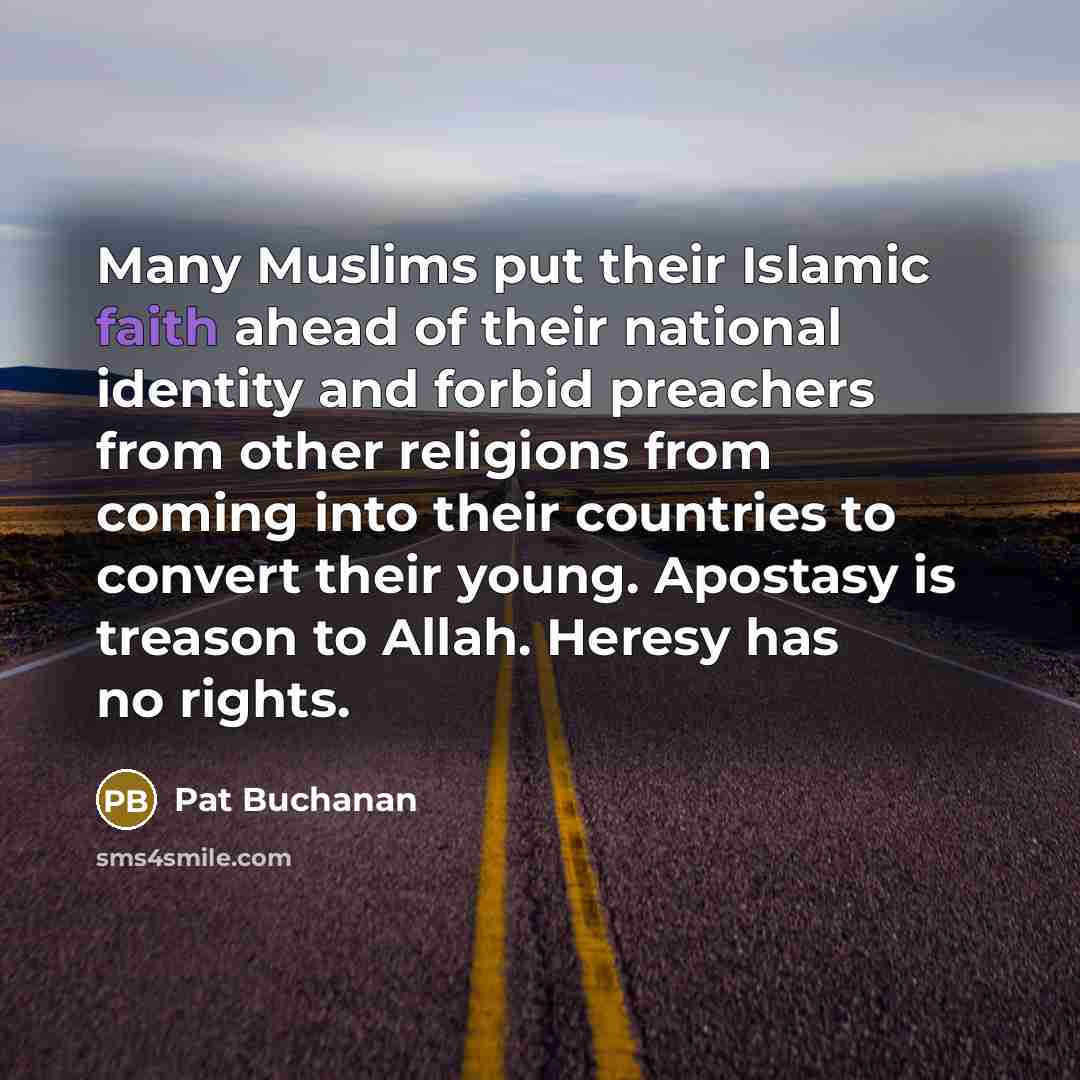 “Many Muslims put their Islamic faith ahead of their national…” quote by Pat Buchanan